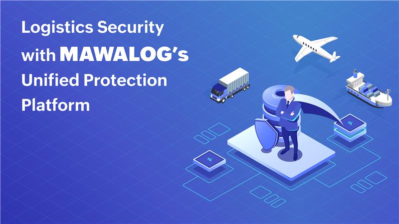 Logistics Security with Unified Protection Platform